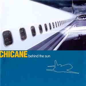 Chicane - Behind The Sun download flac