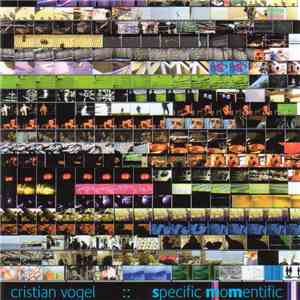 Cristian Vogel - Specific Momentific download flac