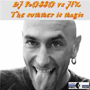 DJ Rosso Vs. JFK - The Summer Is Magic FLAC album