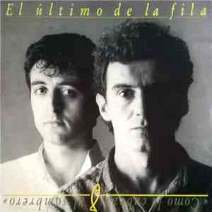 El Último De La Fila - Como La Cabeza Al Sombrero download flac