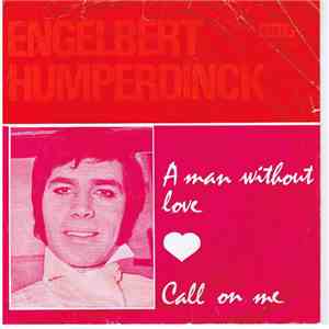 Engelbert Humperdinck - A Man Without Love / Call On Me download flac
