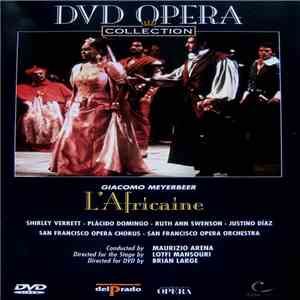 Giacomo Meyerbeer / Shirley Verrett, Plácido Domingo, Ruth Ann Swenson, Justino Díaz, San Francisco Opera Chorus And San Francisco Opera Orchestra, Maurizio Arena , Lotfi Mansouri, Brian Large - L'Africaine (II) download flac