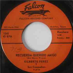 Gilberto Perez Y Sus Compadres - Recuerda Querido Amigo / Mi Fiel Guitarra download flac