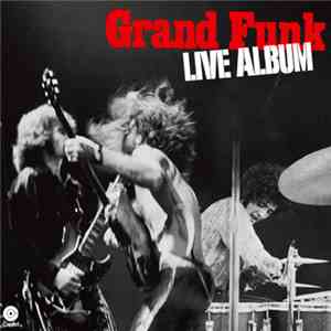 Grand Funk Railroad - Live Album download flac