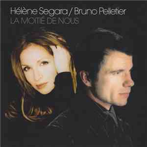 Hélène Ségara & Bruno Pelletier - La Moitié De Nous FLAC album