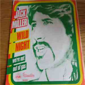 Jack Miller  - Wild Night / Were Not Out Of Gas download flac