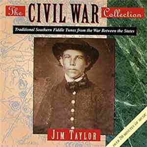 Jim Taylor - The Civil War Collection: Traditional Southern Fiddle Tunes From The War Between The States download flac