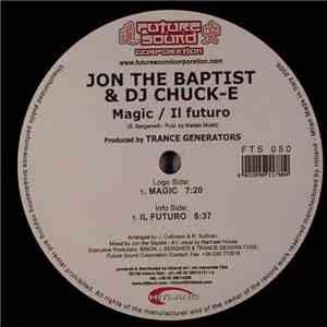 Jon The Baptist & DJ Chuck-E - Magic / Il Futuro download flac