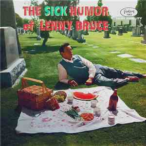 Lenny Bruce - The Sick Humor Of Lenny Bruce download flac