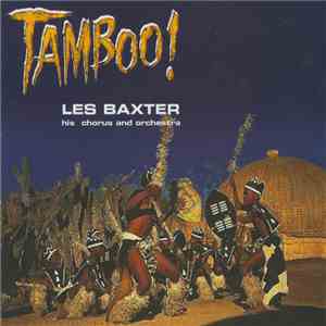 Les Baxter, His Chorus And Orchestra - Tamboo! download flac