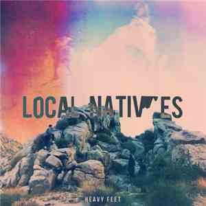 Local Natives - Heavy Feet download flac