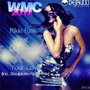Mikki Funk Feat Charmaine  - Your Love download flac