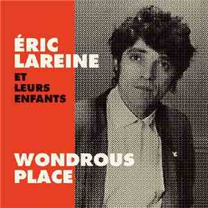 Éric Lareine Et Leurs Enfants - Wondrous Place download flac