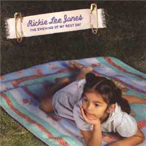 Rickie Lee Jones - The Evening Of My Best Day download flac