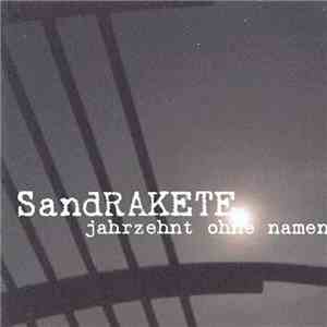 SandRAKETE - Jahrzehnt Ohne Namen download flac