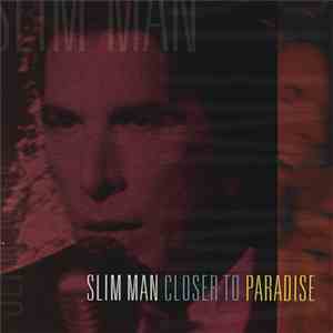 Slim Man - Closer To Paradise download flac