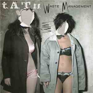 t.A.T.u. - Waste Management download flac