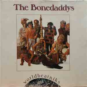 The Bonedaddys - Worldbeatniks download flac
