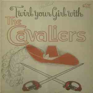 The Cavaliers  - Twirl Your Girl With The Cavaliers download flac