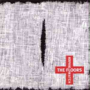 The Floors - Morphine Watch download flac
