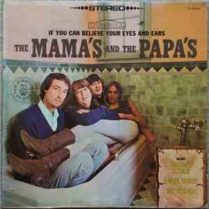 The Mama's And The Papa's - If You Can Believe Your Eyes And Ears download flac