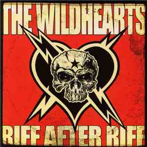 The Wildhearts - Riff After Riff download flac