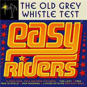 Various - The Old Grey Whistle Test Easy Riders download flac