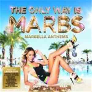 Various - The Only Way Is Marbs (Marbella Anthems) download flac