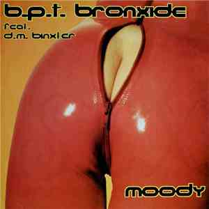 B.P.T. Bronxide feat. D.M. Binxter - Moody download flac