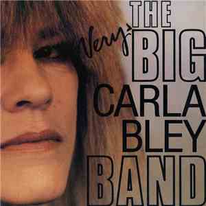 Carla Bley - The Very Big Carla Bley Band download flac