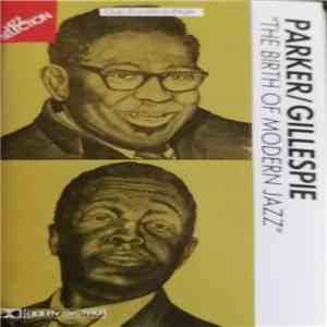 Charlie Parker & Dizzy Gillespie - The Birth Of Modern Jazz download flac