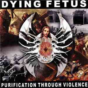 Dying Fetus - Purification Through Violence download flac