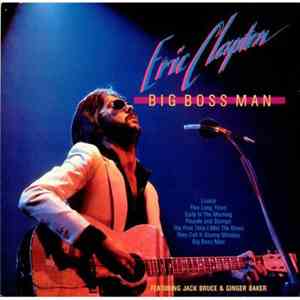 Eric Clapton Featuring Jack Bruce & Ginger Baker - Big Boss Man FLAC album
