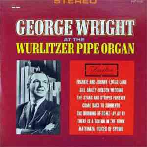 George Wright  - At The Wurlitzer Pipe Organ download flac