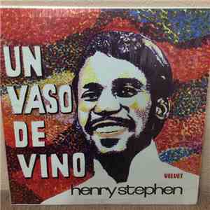 Henry Stephen - Un Vaso De Vino download flac