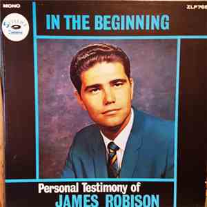 James Robison - In The Beginning: Personal Testimony Of James Robison download flac