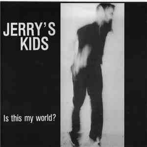 Jerry's Kids - Is This My World? download flac