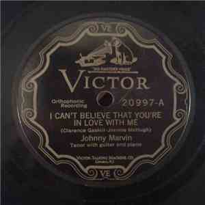 Johnny Marvin - I Can't Believe That You're In Love With Me / That Day In June download flac