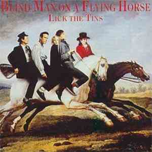 Lick The Tins - Blind Man On A Flying Horse download flac