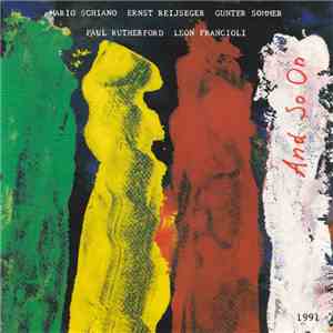 Mario Schiano • Ernst Reijseger • Günter Sommer • Paul Rutherford  • Léon Francioli - And So On download flac
