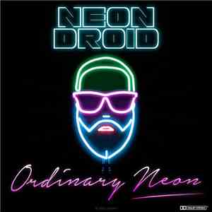 Neon Droid - Ordinary Neon download flac