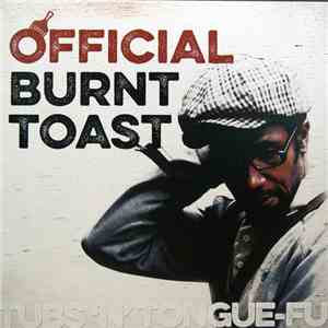 Official Burnt Toast - Tubs `n´tongue-Fu download flac
