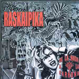 Raskaipika - De La Nada A La CarroÑA FLAC album