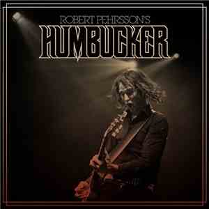 Robert Pehrsson's Humbucker - Robert Pehrsson's Humbucker download flac