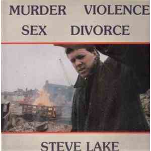 Steve Lake - Murder Violence Sex Divorce download flac