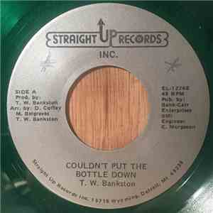 T. W. Bankston - Couldn't Put The Bottle Down download flac