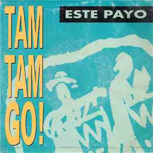 Tam Tam Go! - Este Payo download flac