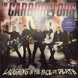 The Carburetors - Laughing In The Face Of Death download flac