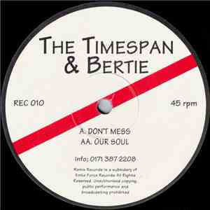 The Timespan & Bertie - Don't Mess / Our Soul download flac