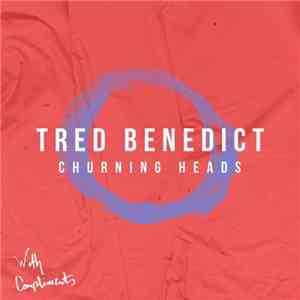 Tred Benedict - Churning Heads download flac